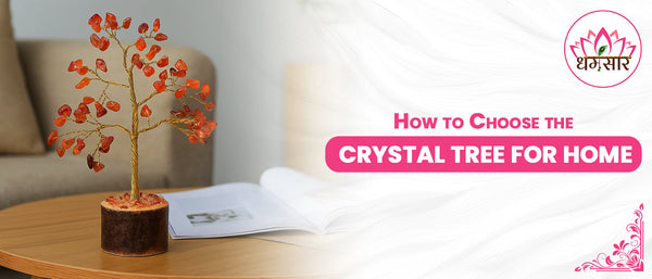 How to Choose the Right Crystal Tree for Home?