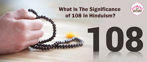 What Is The Significance of 108 in Hinduism