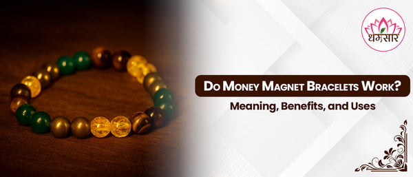 Do Money Magnet Bracelets Work? Meaning, Benefits, and Uses