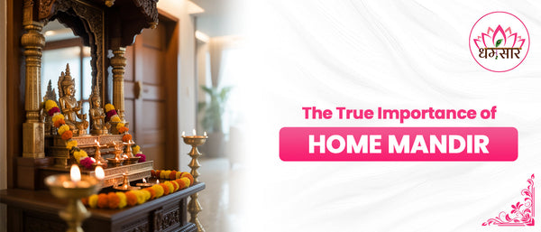 The True Importance of a Home Mandir