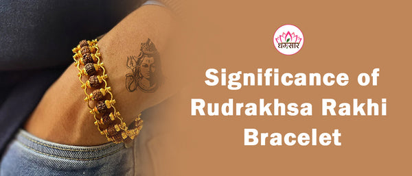 Significance of Rudraksha Rakhi Bracelet 