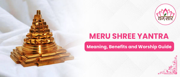 Meru Shree Yantra: Meaning, Benefits and Worship Guide