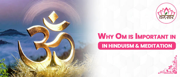 Why Om is Important in Hinduism and Meditation