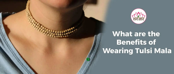 What are the Benefits of Wearing Tulsi Mala
